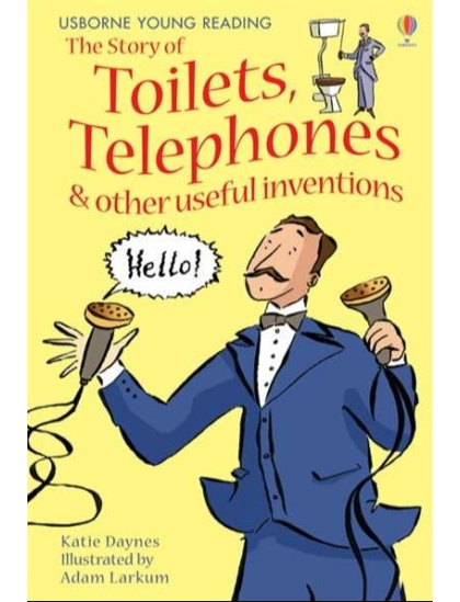 Story of Toilets, Telephones & other useful inventions 9780746062210 Okoskönyv Angol gyerekkönyv és ifjúsági könyv Usborne