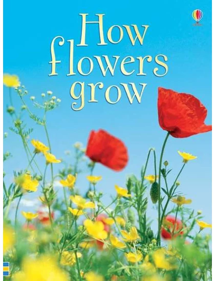 How Flowers Grow 9780746074503 Okoskönyv Angol gyerekkönyv és ifjúsági könyv Usborne