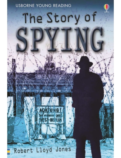 The Story of Spying 9780746076835 Okoskönyv Angol gyerekkönyv és ifjúsági könyv Usborne