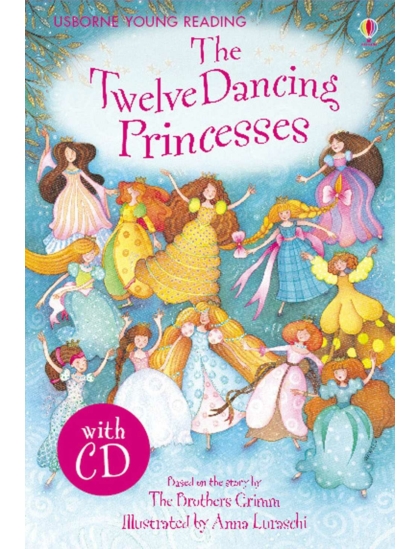 Twelve Dancing Princesses + CD 9781409505327 Okoskönyv Angol gyerekkönyv és ifjúsági könyv Usborne