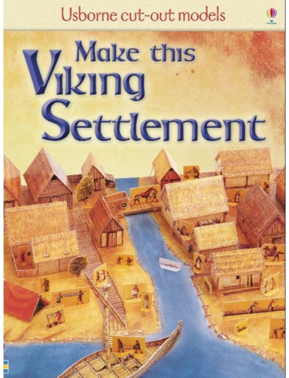 Make this Viking Settlement 9781409505426 Okoskönyv Angol gyerekkönyv és ifjúsági könyv Usborne