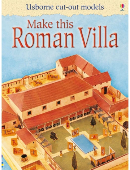 Make This Roman Villa 9781409506195 Okoskönyv Angol gyerekkönyv és ifjúsági könyv Usborne