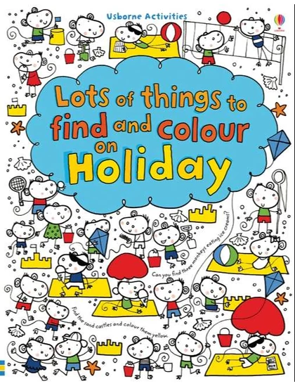 Lots of things to Find and Colour On Holiday 9781409530510 Okoskönyv Angol gyerekkönyv és ifjúsági könyv Usborne