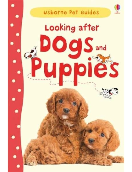 Looking after Dogs and Puppies 9781409532408 Okoskönyv Angol gyerekkönyv és ifjúsági könyv Usborne