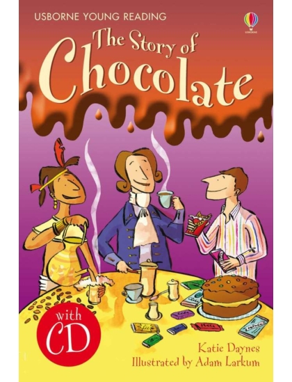 Story of Chocolate + CD 9781409533931 Okoskönyv Angol gyerekkönyv és ifjúsági könyv Usborne