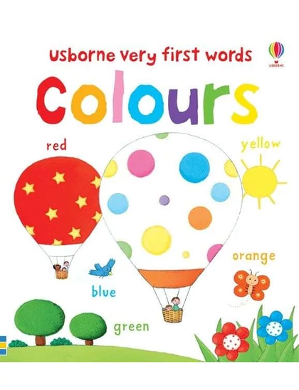 Very First Words Colours 9781409535324 Okoskönyv Angol gyerekkönyv és ifjúsági könyv Usborne