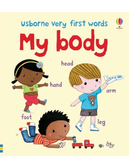 Very First Words of My Body 9781409535331 Okoskönyv Angol gyerekkönyv és ifjúsági könyv Usborne
