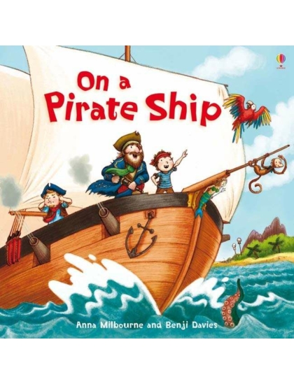 On a Pirate Ship 9781409535690 Okoskönyv Angol gyerekkönyv és ifjúsági könyv Usborne