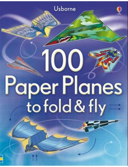 100 Paper Planes to Fold and Fly 9781409551119 Okoskönyv Angol gyerekkönyv és ifjúsági könyv Usborne