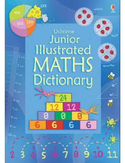Junior Illustrated Maths Dictionary 9781409555322 Okoskönyv Angol gyerekkönyv és ifjúsági könyv Usborne