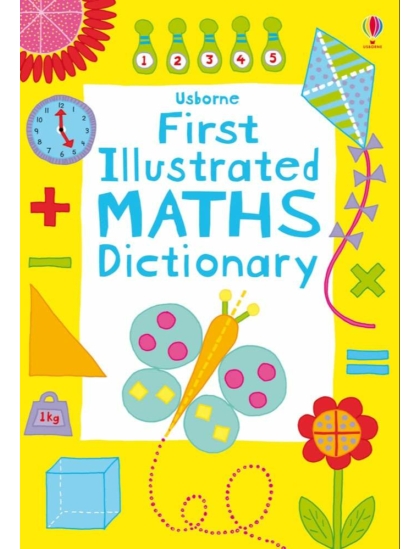 First Illustrated Maths Dictionary 9781409556633 Okoskönyv Angol gyerekkönyv és ifjúsági könyv Usborne