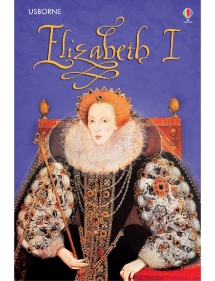 Queen Elizabeth I 9781409563853 Okoskönyv Angol gyerekkönyv és ifjúsági könyv Usborne