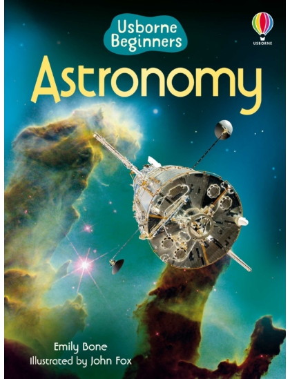 Astronomy 9781409565246 Okoskönyv Angol gyerekkönyv és ifjúsági könyv Usborne