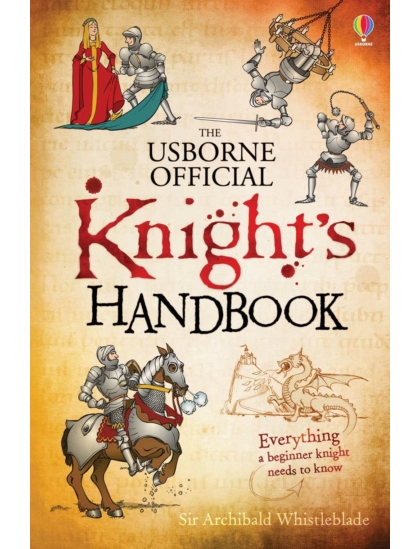 Knight's Handbook 9781409567752 Okoskönyv Angol gyerekkönyv és ifjúsági könyv Usborne