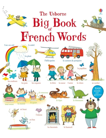 Big Book of French Words 9781409582328 Okoskönyv Angol gyerekkönyv és ifjúsági könyv Usborne
