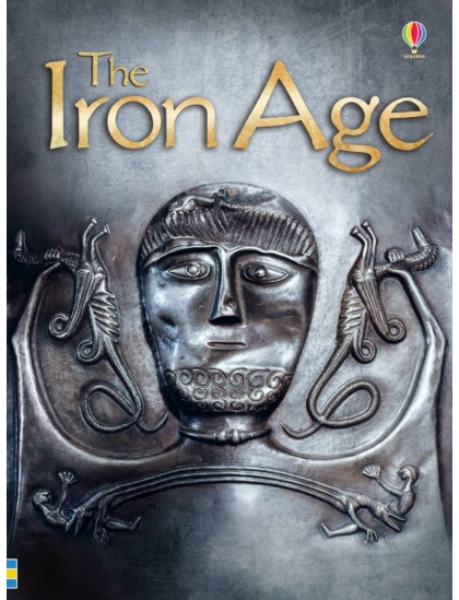 The Iron Age 9781409586425 Okoskönyv Angol gyerekkönyv és ifjúsági könyv Usborne