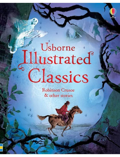 Illustrated Classics Robinson Crusoe & other stories 9781409586579 Okoskönyv Angol gyerekkönyv és ifjúsági könyv Usborne