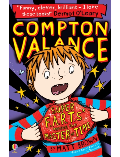 Compton Valance - Super F.A.R.T.s versus the Master of Time 9781409590477 Okoskönyv Angol gyerekkönyv és ifjúsági könyv Usborne