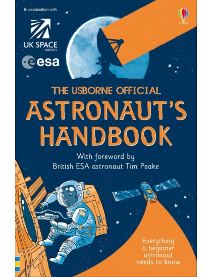 Usborne Official Astronaut's Handbook 9781409590743 Okoskönyv Angol gyerekkönyv és ifjúsági könyv Usborne