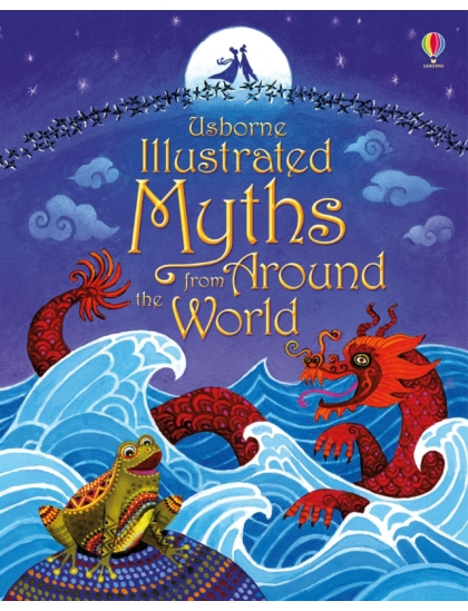 Illustrated Myths from Around the World 9781409596738 Okoskönyv Angol gyerekkönyv és ifjúsági könyv Usborne