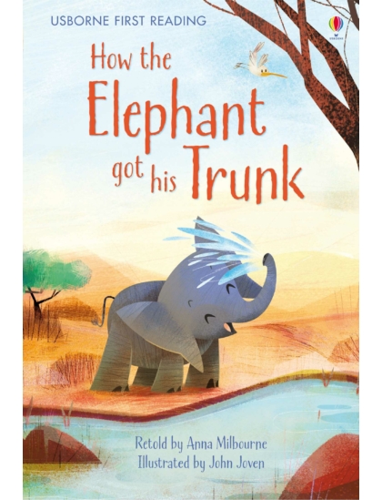 How the Elephant got his Trunk 9781409596769 Okoskönyv Angol gyerekkönyv és ifjúsági könyv Usborne
