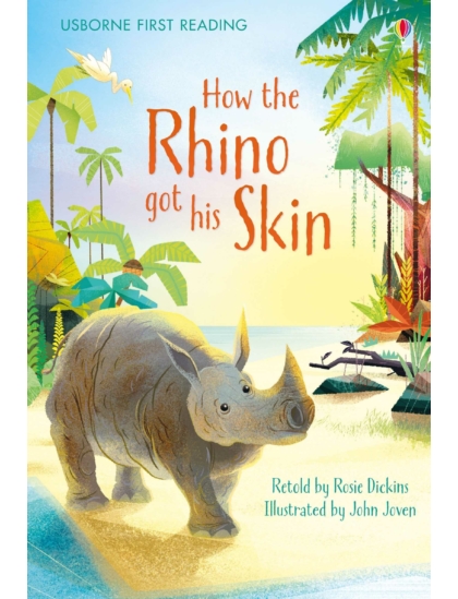 How the Rhino got his Skin 9781409596776 Okoskönyv Angol gyerekkönyv és ifjúsági könyv Usborne