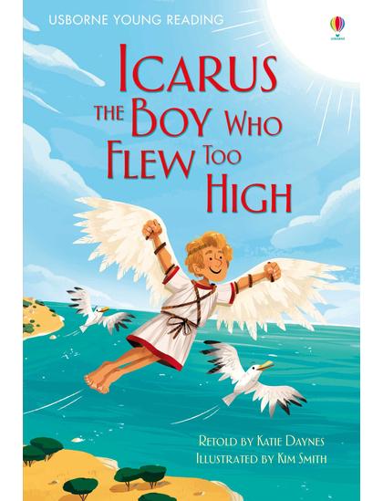 Icarus, the Boy Who Flew Too High 9781409596868 Okoskönyv Angol gyerekkönyv és ifjúsági könyv Usborne