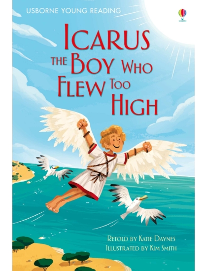 Icarus, the Boy Who Flew Too High 9781409596868 Okoskönyv Angol gyerekkönyv és ifjúsági könyv Usborne