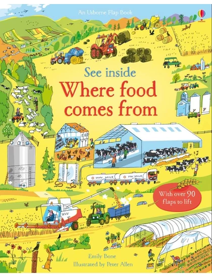 See Inside Where Food Comes From 9781409599203 Okoskönyv Angol gyerekkönyv és ifjúsági könyv Usborne