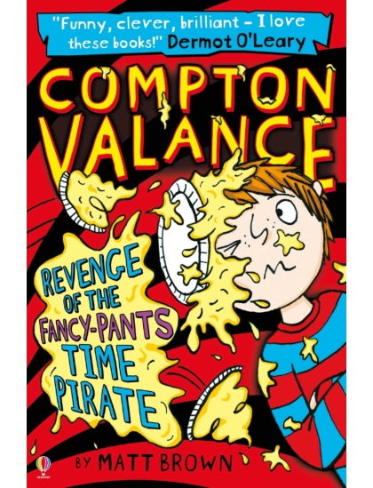Compton Valance - Revenge of the Fancy-Pants Time Pirate 9781474906487 Okoskönyv Angol gyerekkönyv és ifjúsági könyv Usborne