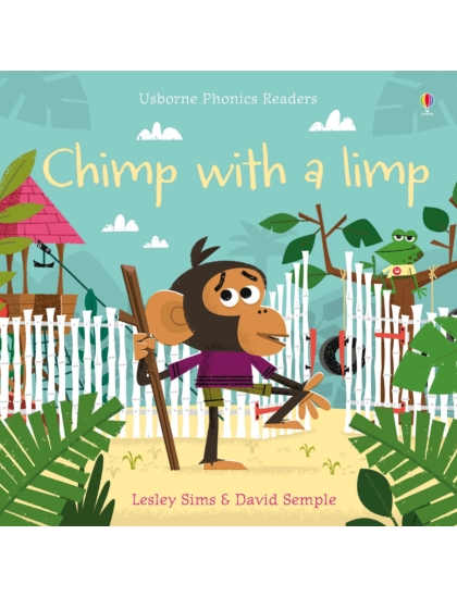 Chimp with a Limp 9781474922098 Okoskönyv Angol gyerekkönyv és ifjúsági könyv Usborne