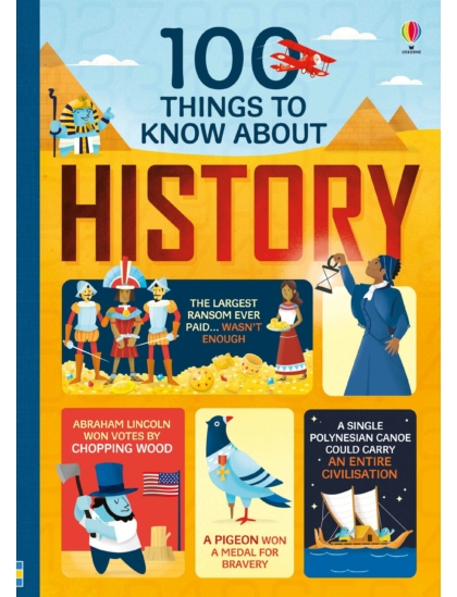 100 Things to Know About History 9781474922753 Okoskönyv Angol gyerekkönyv és ifjúsági könyv Usborne
