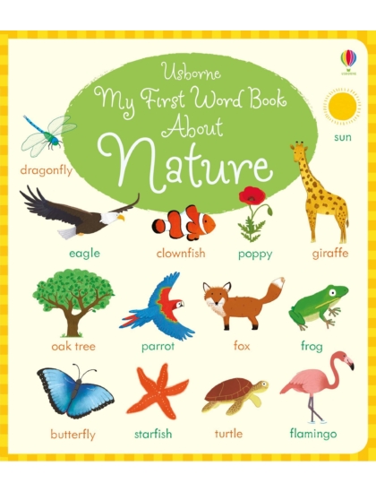 My First Word Book About Nature 9781474924498 Okoskönyv Angol gyerekkönyv és ifjúsági könyv Usborne