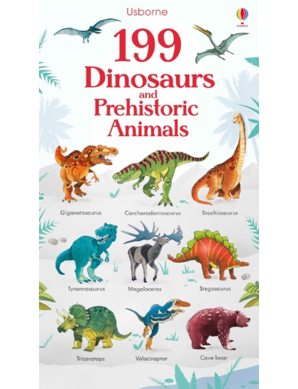 199 Dinosaurs and Prehistoric Animals 9781474936873 Okoskönyv Angol gyerekkönyv és ifjúsági könyv Usborne