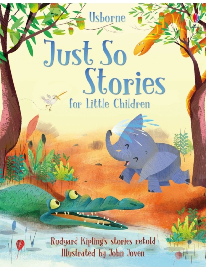 Just So Stories for Little Children 9781474938051 Okoskönyv Angol gyerekkönyv és ifjúsági könyv Usborne