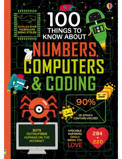 100 Things to Know About Numbers, Computers &amp; Coding 9781474942997 Okoskönyv Angol gyerekkönyv és ifjúsági könyv Usborne