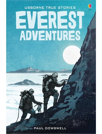 True Stories of Everest Adventures 9781474948142 Okoskönyv Angol gyerekkönyv és ifjúsági könyv Usborne