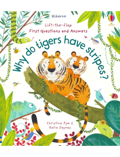 LTF First Q&A Why Do Tigers Have Stripes? 9781474948197 Okoskönyv Angol gyerekkönyv és ifjúsági könyv Usborne