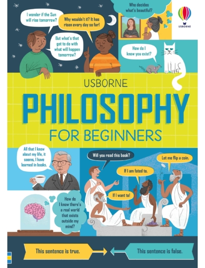 Philosophy for Beginners 9781474950886 Okoskönyv Angol gyerekkönyv és ifjúsági könyv Usborne