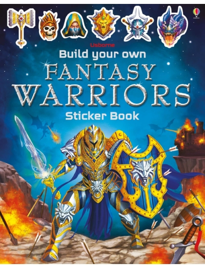 Build Your Own Fantasy Warriors Sticker Book 9781474952101 Okoskönyv Angol gyerekkönyv és ifjúsági könyv Usborne