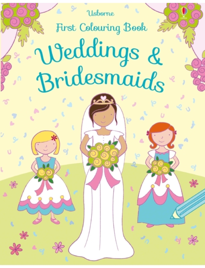 First Colouring Book Weddings and Bridesmaids 9781474952736 Okoskönyv Angol gyerekkönyv és ifjúsági könyv Usborne