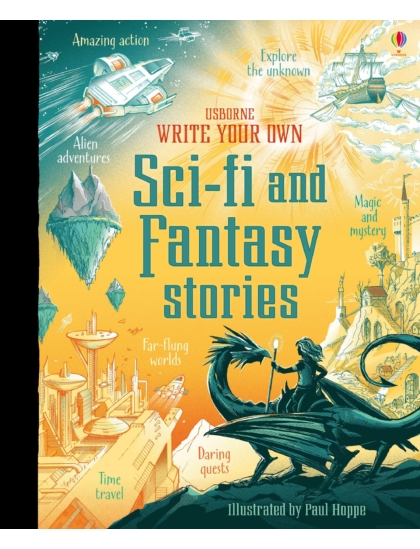 Write Your Own Sci-Fi and Fantasy Stories 9781474952880 Okoskönyv Angol gyerekkönyv és ifjúsági könyv Usborne