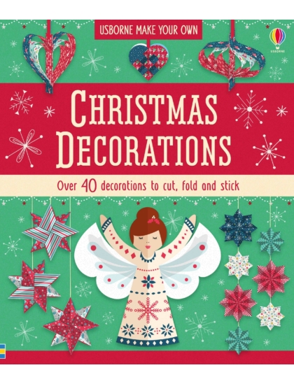 Christmas Decorations 9781474952934 Okoskönyv Angol gyerekkönyv és ifjúsági könyv Usborne