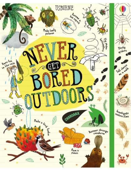 Never Get Bored Outdoors 9781474952989 Okoskönyv Angol gyerekkönyv és ifjúsági könyv Usborne