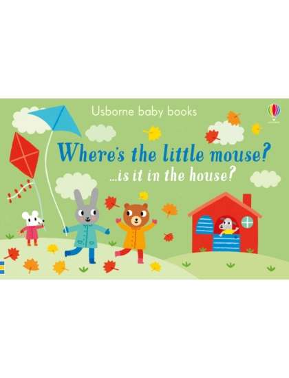 Where's the Little Mouse? 9781474953719 Okoskönyv Angol gyerekkönyv és ifjúsági könyv Usborne
