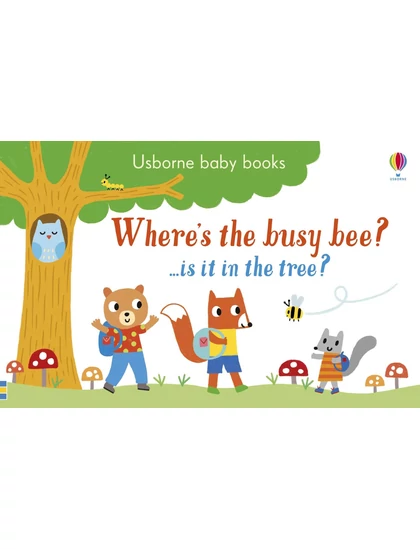 Where's the Busy Bee? 9781474953726 Okoskönyv Angol gyerekkönyv és ifjúsági könyv Usborne