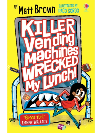 Killer Vending Machines Wrecked My Lunch 9781474960243 Okoskönyv Angol gyerekkönyv és ifjúsági könyv Usborne