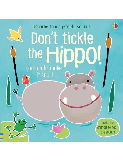 Don't tickle the Hippo! 9781474968713 Okoskönyv Angol gyerekkönyv és ifjúsági könyv Usborne