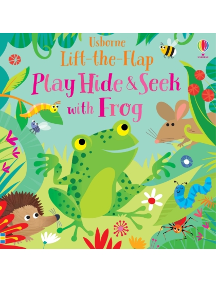 Play hide and seek with Frog 9781474974974 Okoskönyv Angol gyerekkönyv és ifjúsági könyv Usborne