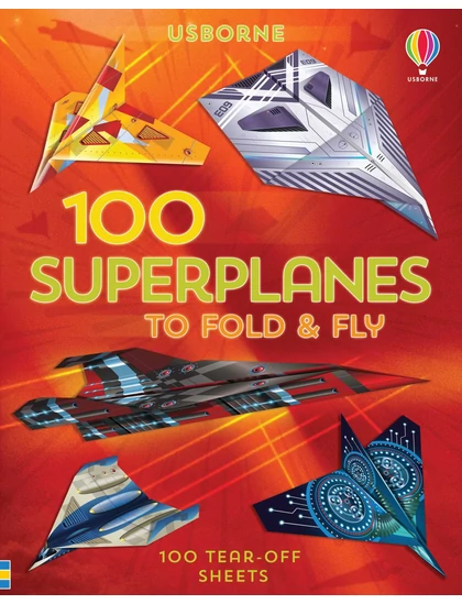 100 Superplanes to Fold and Fly 9781474986250 Okoskönyv Angol gyerekkönyv és ifjúsági könyv Usborne